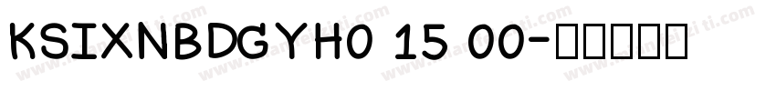 KSIXNBDGYH0 15 00字体转换